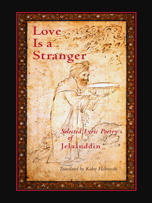 Title details for Love is a Stranger by Mevlana Jalaluddin Rumi - Available